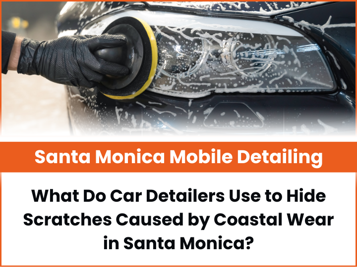 Car detailer hiding scratches caused by coastal wear in Santa Monica